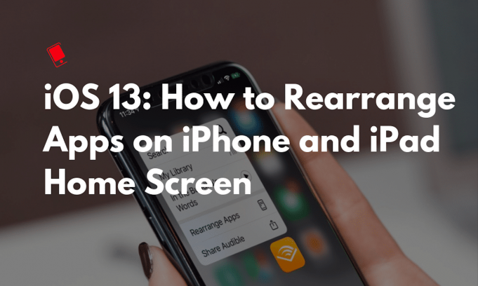 Návod – Jak změnit uspořádání aplikací v iOS 13 a iPadOS 13