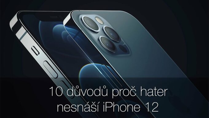 10 důvodů proč kritik nemá rád iPhony 12 a v čem se plete?