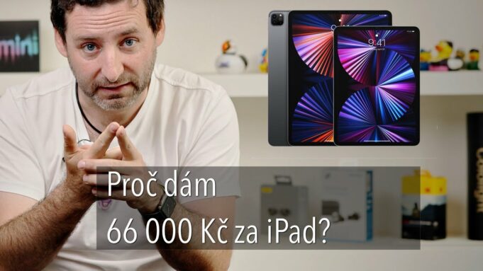 Jan Březina – Proč dám 66.000 Kč za nejdražší iPad Pro M1 2021?